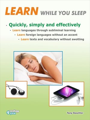 cover image of Learn while you sleep. Quickly, simply and effectively.